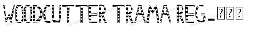 Woodcutter Trama Reg字体转换